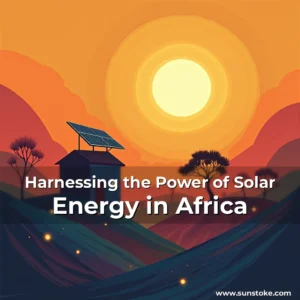 Read more about the article Harnessing the Power of Solar Energy in Africa