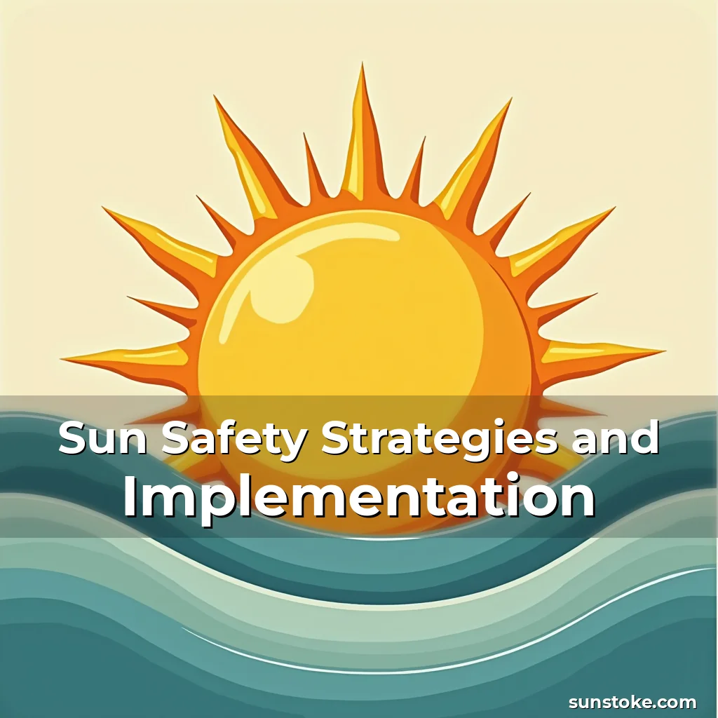 Read more about the article Sun Safety Strategies and Implementation